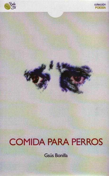 Gsús Bonilla: Comida para perros (y 2): Gsús Bonilla: Comida para perros (y 2):