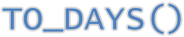 MySQL TO_DAYS MySQL TO_DAYS