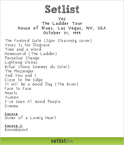 Yes Setlist House of Blues, Las Vegas, NV, USA 1999, The Ladder Tour