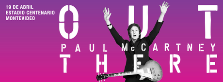 GRANDES PERFORMANCES DE PAUL McCARTNEY [XI]: ASÍ FUE EL CONCIERTO EN MONTEVIDEO [Estadio Centenario, 19 de abril de 2014]