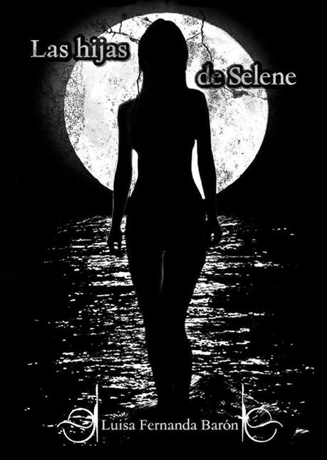 Reseña - Las hijas de Selene, Luisa Fernanda Barón Cuello Reseña - Las hijas de Selene, Luisa Fernanda Barón Cuello