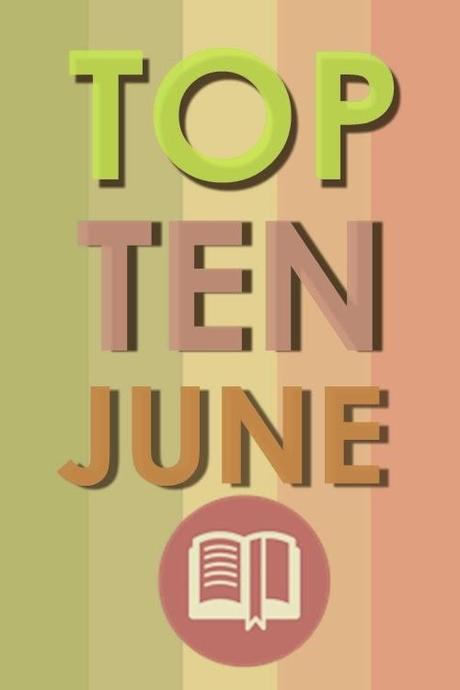 ♟ Top Ten June ♟ ♟ Top Ten June ♟