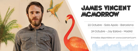 COONCERT: James Vicent McMorrow en Barcelona y Madrid COONCERT: James Vicent McMorrow en Barcelona y Madrid