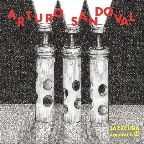 Arturo Sandoval-JazzCuba Vol. 18