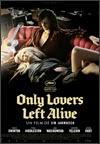 Only Lovers Left Alive Only Lovers Left Alive