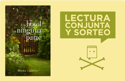 LECTURA CONJUNTA: Un hotel en ninguna parte de Mónica Gutiérrez LECTURA CONJUNTA: Un hotel en ninguna parte de Mónica Gutiérrez