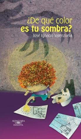 Reseña: ¿De qué color es tu sombra? - José Ignacio Valenzuela Reseña: ¿De qué color es tu sombra? - José Ignacio Valenzuela
