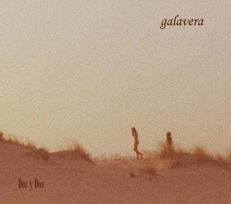 Galavera - Dos y dos (2014) Galavera - Dos y dos (2014)