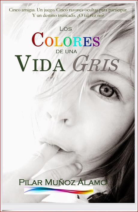 Los colores de una vida gris (Pilar Muñoz Álamo) Los colores de una vida gris (Pilar Muñoz Álamo)