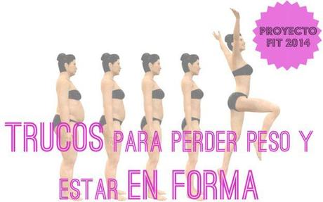PROYECTO FIT 2014 10 TRUCOS PARA PERDER PESO Y ESTAR EN FORMA LRG Magazine - Trucos Perder Peso y Estar en Forma