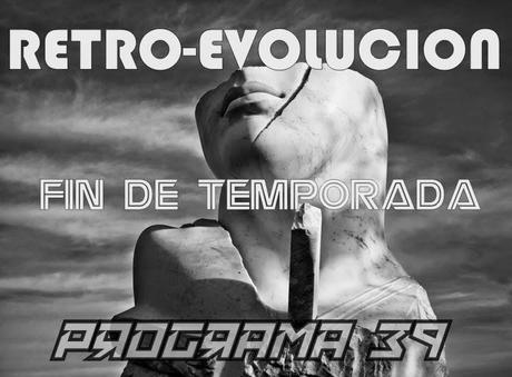 RETRO-EVOLUCION - PROGRAMA 39