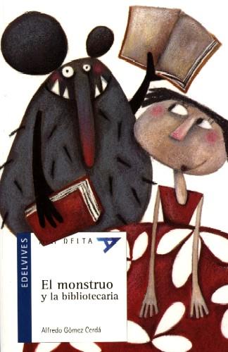 El monstruo y la bibliotecaria - Alfredo Gómez Cerdá - Reseña #206 Infantil