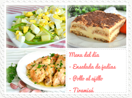 Menú diario. Pollo al ajillo, ensalada de judías, tiramisú. Recetas caseras. Menú diario. Pollo al ajillo, ensalada de judías, tiramisú. Recetas caseras.