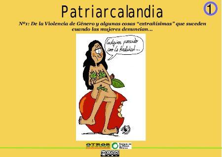 Patriarcalandia No1: De la Violencia de Género y algunas cosas“extrañísimas” que suceden cuando las mujeres denuncian...