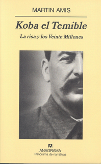 Koba el Temible. La risa y los Veinte Millones (Martin Amis)