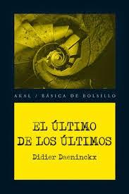 Didier Daeninckx: El último de los últimos Didier Daeninckx: El último de los últimos