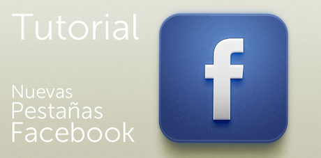 TUTORIAL: Cómo configurar las pestañas de Facebook con el nuevo diseño pestañas facebook