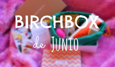 Birchbox Junio 2014: Ola de color Birchbox Junio 2014: Ola de color