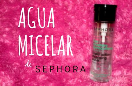 Sephora - Agua micelar Sephora - Agua micelar
