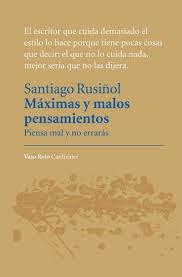 Rusiñol. Máximas y malos pensamientos Rusiñol. Máximas y malos pensamientos