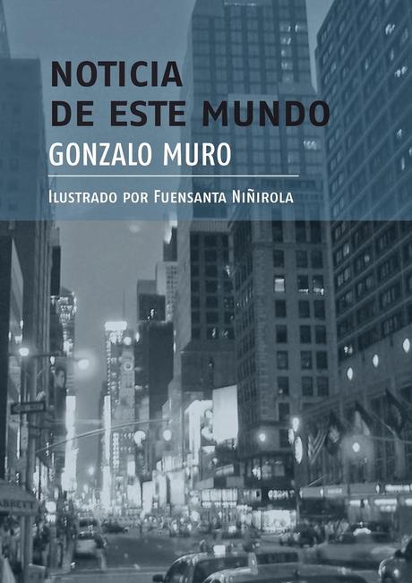 Noticia de este Mundo (Gonzalo Muro)