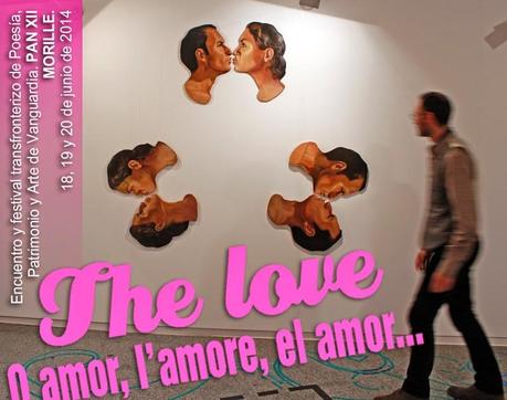 The love, o amor, I'amores, el amor... Encuentro y festival transfronterizo de Poesía Patrimonio y Arte de Vanguardias PAN XII, Morille