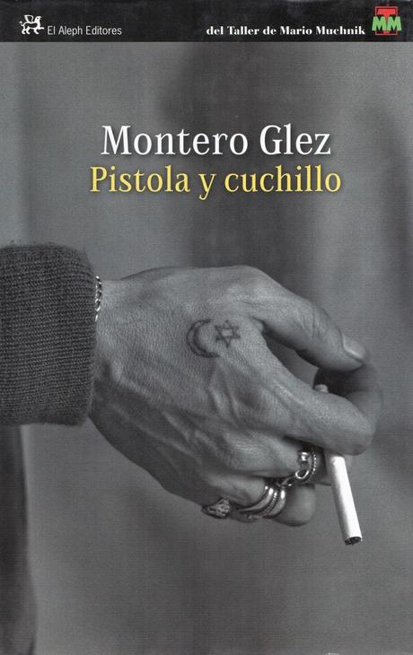 Montero Glez: Pistola y cuchillo: