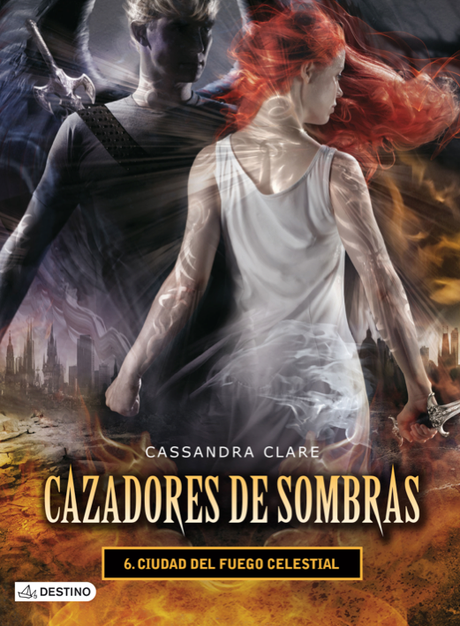 Cazadores de Sombras 6. Ciudad del Fuego Celestial de Cassandra Clare Cazadores de Sombras 6. Ciudad del Fuego Celestial de Cassandra Clare