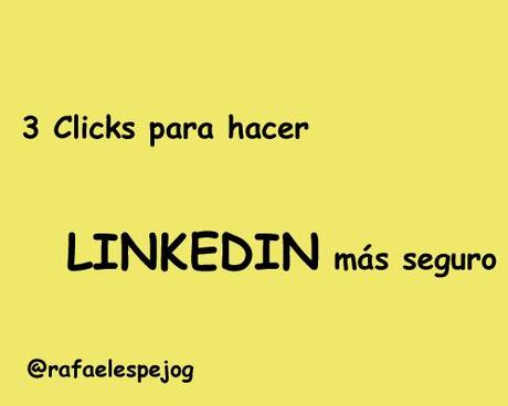 3 clicks para hacer linkedin mas seguro