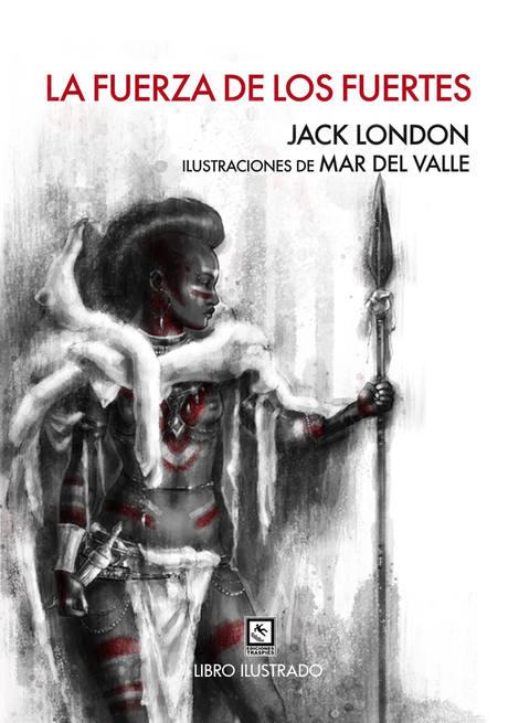 La fuerza de los fuertes - Jack London