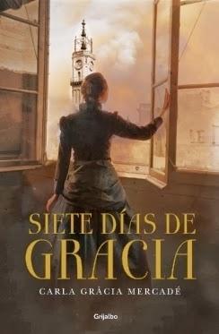 LITERATURA: Siete días de gracia - Carla Gracia Mercadé