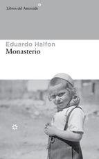 Monasterio. Eduardo Halfon