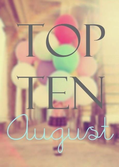 ♧ Top Ten August ♧