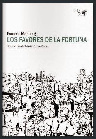 LOS FAVORES DE LA FORTUNA (FREDERIC MANNING) LOS FAVORES DE LA FORTUNA (FREDERIC MANNING)