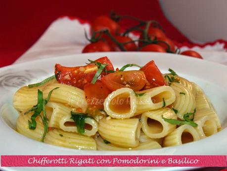 Chiferotti Rigati con Pomodorini e Basilico