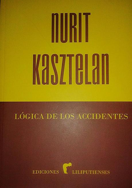 Nurit Kasztelan: Lógica de los accidentes (1): Nurit Kasztelan: Lógica de los accidentes (1):