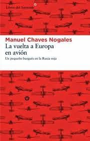 La vuelta a Europa en avión: un pequeño burgués en la Rusia roja, de Manuel Chaves Nogales.
