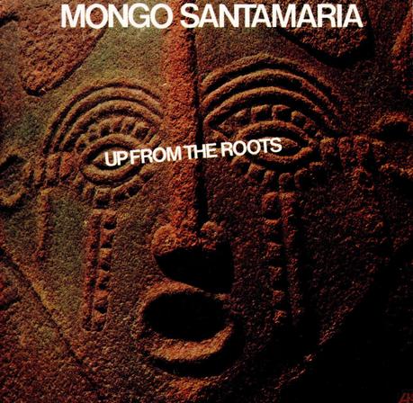 Mongo Santamaria-Mongo's Way_Up From the Roots