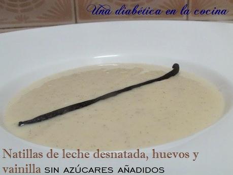 Natillas de leche desnatada, huevos y vainilla sin azúcares añadidos