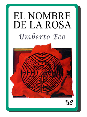 El nombre de la Rosa (Umberto Eco) El nombre de la Rosa (Umberto Eco)