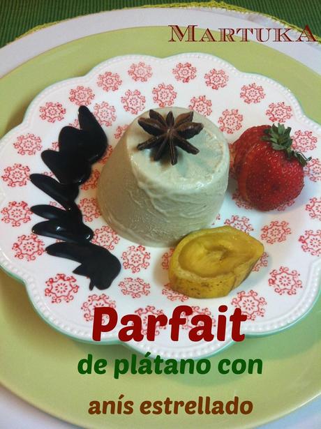 Parfait De Plátano Con Anís Estrellado Parfait De Plátano Con Anís Estrellado