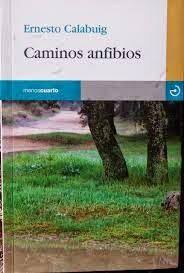 Caminos anfibios, por Ernesto Calabuig
