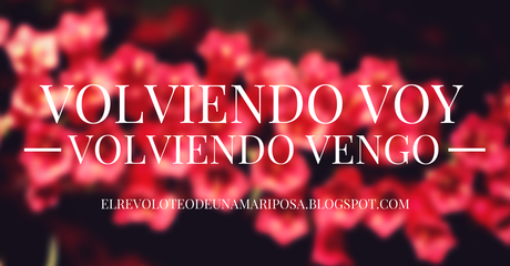 ¡He vuelto! ¡He vuelto!