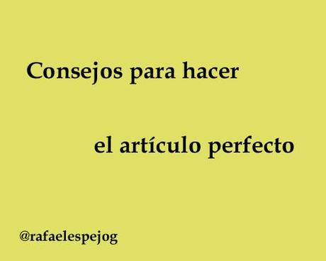 consejos para hacer el articulo perfecto