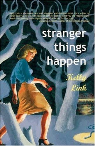 'Stranger things happen', de Kelly Link
