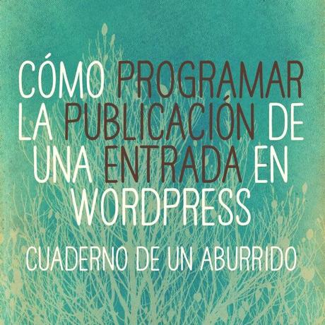 Programar la publicación de una entrada en WordPress