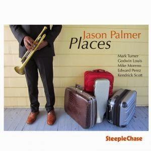 Jason Palmer...Su ultimo lanzamiento PLACES.Trompetista /...