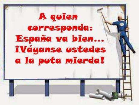 España va bien, ¡Váyanse ustedes a la puta mierda! ¿Síndrome postvacacional en un parado? España va bien, ¡Váyanse ustedes a la puta mierda! ¿Síndrome postvacacional en un parado?