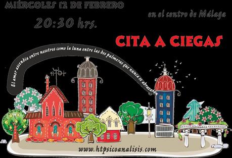 TIENES UNA CITA A CIEGAS EL 12 DE FEBRERO EN MÁLAGA TIENES UNA CITA A CIEGAS EL 12 DE FEBRERO EN MÁLAGA