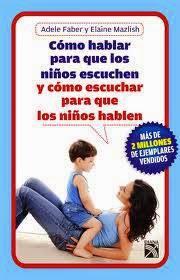 ¿CÓMO HABLAR PARA QUE LOS NIÑOS ESCUCHEN? ¿CÓMO HABLAR PARA QUE LOS NIÑOS ESCUCHEN?